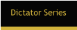 Dictator Series