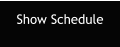 Show Schedule